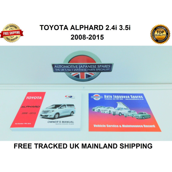 TOYOTA ALPHARD 2008-2015 OWNERS MANUAL/HANDBOOK & FREE SERVICE RECORD BOOKLET